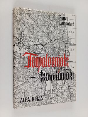 Paavo Linnanterä : Taipaleenjoki - tuonelanjoki : Komppan...
