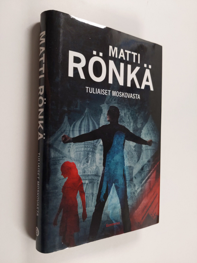Matti Rönkä : Tuliaiset Moskovasta