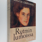 Maggie Gripenberg : Rytmin lumoissa : muistelmia - pikkukuva 1