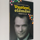 Mäntyniemen herra : Vuoteni, elämäni : päiväkirjat 2013-2018 - pikkukuva 1