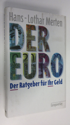 Hans-Lothar Merten : Der Euro : Der ratgeber fur Ihr Geld