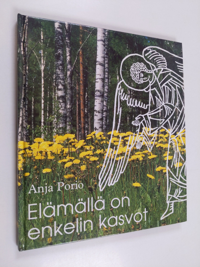 Anja Porio : Elämällä on enkelin kasvot