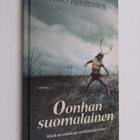 Timo Partonen : Oonhan suomalainen : mistä on sisukkaat s... - pikkukuva 1