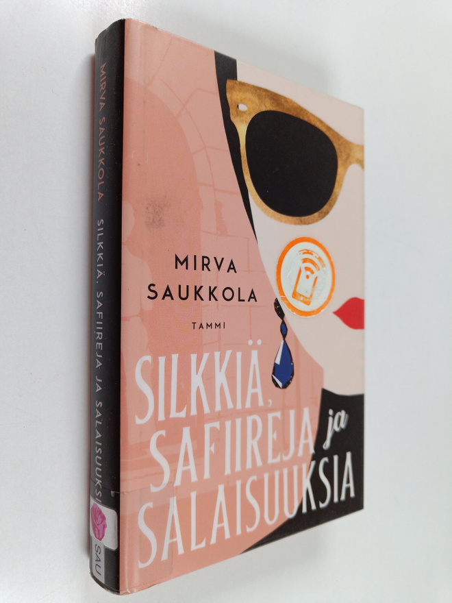 Mirva Saukkola : Silkkiä, safiireja ja salaisuuksia