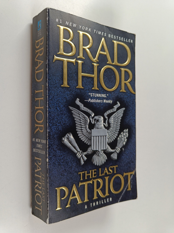 Brad Thor : The Last Patriot - A Thriller