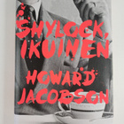 Howard Jacobson : Shylock, ikuinen : Shakespearen Venetsi... - pikkukuva 1