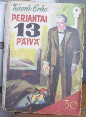 Kaarlo Erho: Perjantai, kolmastoista päivä. 223 s.