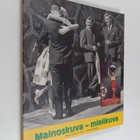 Kimmo (toim.) Lehtonen : Mainoskuva - mielikuva - pikkukuva 1