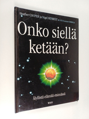 Heather Couper : Onko siellä ketään? : Älyllistä elämää e...