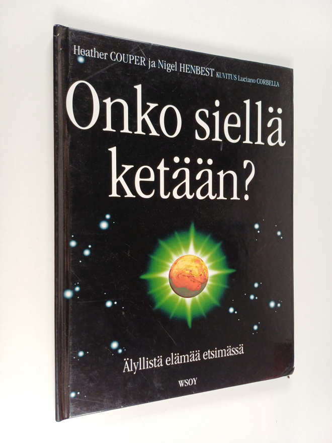 Heather Couper : Onko siellä ketään? : Älyllistä elämää e...