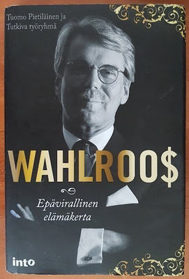 Pietiläinen & työryhmä: Wahlroo$ - Epävirallinen elämäkerta