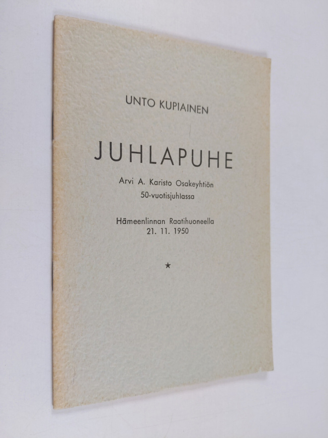 Unto Kupiainen : Juhlapuhe Arvi A. Karisto osakeyhtiön 50...