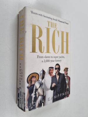 John Kampfner : The Rich - From Slaves to Super-Yachts: a...