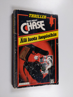 James Hadley Chase : Älä luota luopioihin