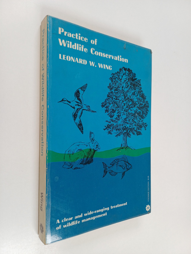 Leonard W. Wing : Practice of wildlife conservation