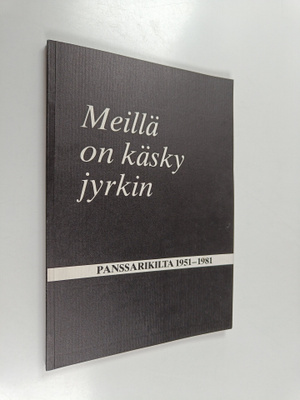 Tapani Salomäki : Meillä on käsky jyrkin