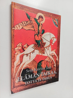 Seija Kaarina Teitt : Elämän taikaa, totta ja tarua - Elä...