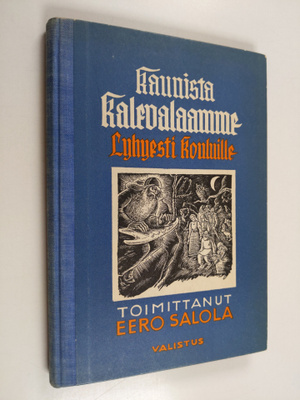 Eero (toim.) Salola : Kaunista Kalevalaamme lyhyesti koul...