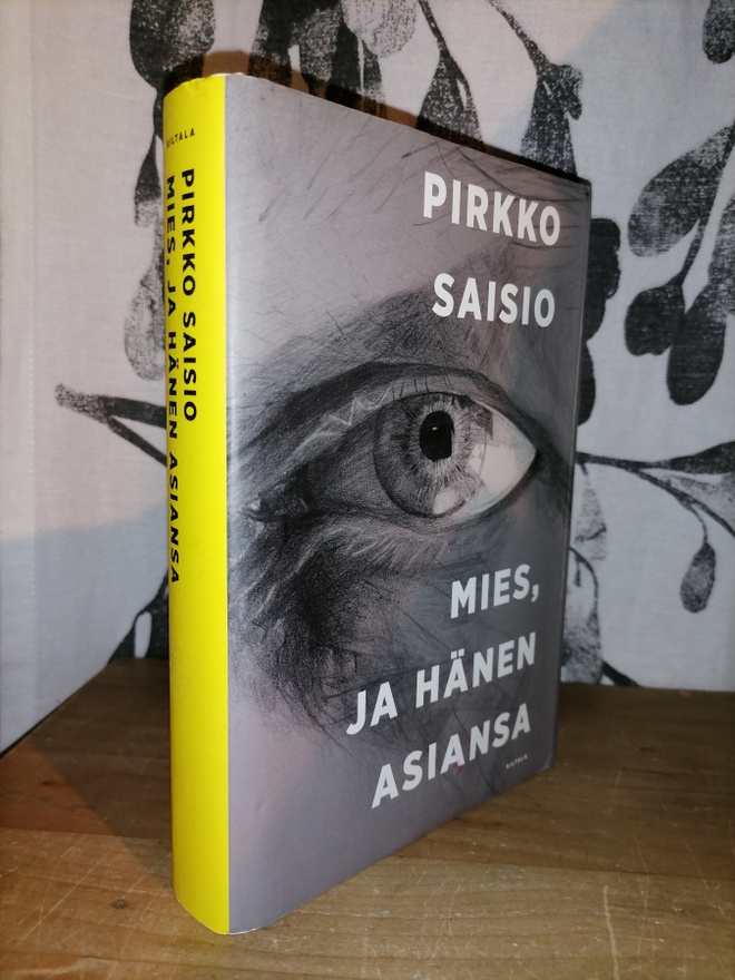Pirkko Saisio - Mies, ja hänen asiansa - 1.p.2016