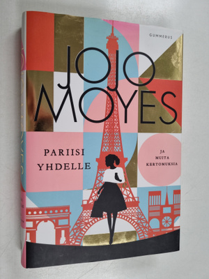 Jojo Moyes : Pariisi yhdelle ja muita kertomuksia