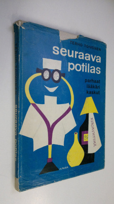 Terho (toim.) Toivonen : Seuraava potilas : kaskuja lääkä...