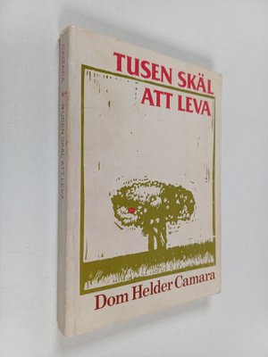 Helder Camara : Tusen skäl att leva