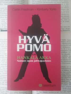 Friedman, Yorio - Hyvä pomo vai hankala akka (pokkari)