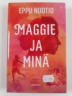 Eppu Nuotio : Maggie ja minä