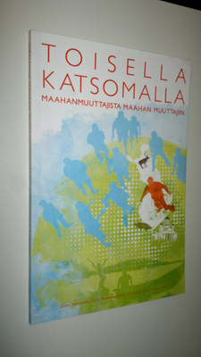 Senni Jyrkiäinen : Toisella katsomalla : maahanmuuttajist...