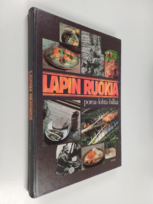 Riitta (toim.) Suomalainen : Lapin ruokia : poroa, lohta,...