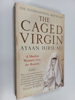 Ayaan Hirsi Ali : The Caged Virgin - A Muslim Woman's Cry...