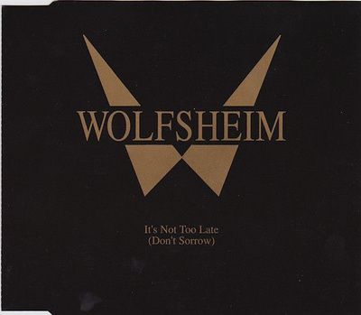 Wolfsheim - It's Not Too Late (Don't Sorrow)