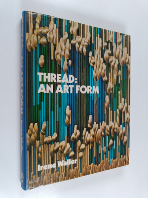 Irene Waller : Thread : an art form