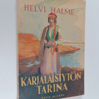 Helvi Halme : Karjalaistytön tarina : tosikertomus - pikkukuva 1