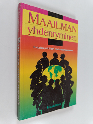 Pekka Lahtinen : Maailman yhdentyminen : historian petoll...