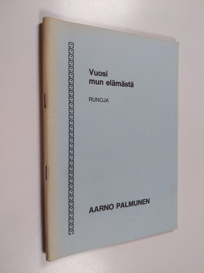 Aarno Palmunen : Vuosi mun elämästä : runoja