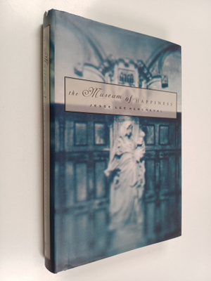 Jesse Lee Kercheval : The museum of happiness