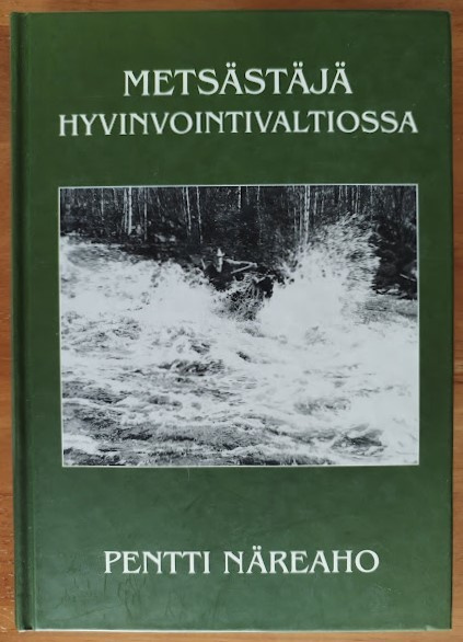 Pentti Näreaho: Metsästäjä hyvinvointivaltiossa