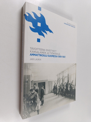 Jari Laukia : Tavoitteena sivistynyt kansalainen ja työnt...
