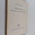 Pertti Virtaranta : Juho Kujola : karjalan ja lyydin tutkija - pikkukuva 1