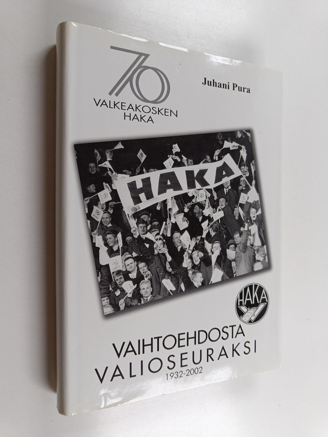 Juhani Pura : Vaihtoehdosta valioseuraksi : Valkeakosken ...