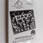 Juhani Pura : Vaihtoehdosta valioseuraksi : Valkeakosken ... - pikkukuva 1
