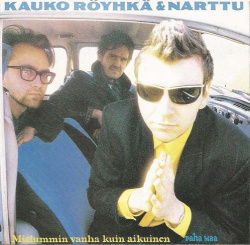 Kauko Röyhkä & Narttu - Mielummin Vanha Kuin Aikuinen / Paha