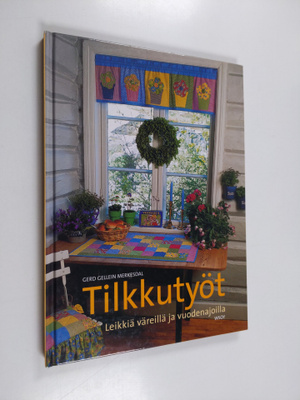 Gerd Gellein Merkesdal : Tilkkutyöt : leikkiä väreillä ja...