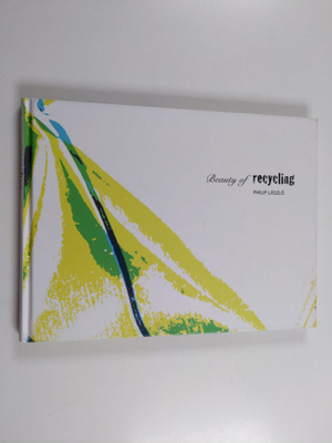 Philip Laszlo : Beauty of recycling