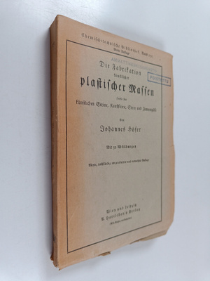 Johannes Höfer : Die Fabrikation kunstlicher plastischer ...