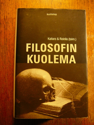 Kaitaro & Roinila (toim.), FIlosofin kuolema