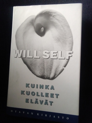 Will Self: Kuinka kuolleet elävät