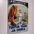 Arijoutsi : Turpiin vaan ja onnea : 13 pakinaa ja Helsing... - pikkukuva 1