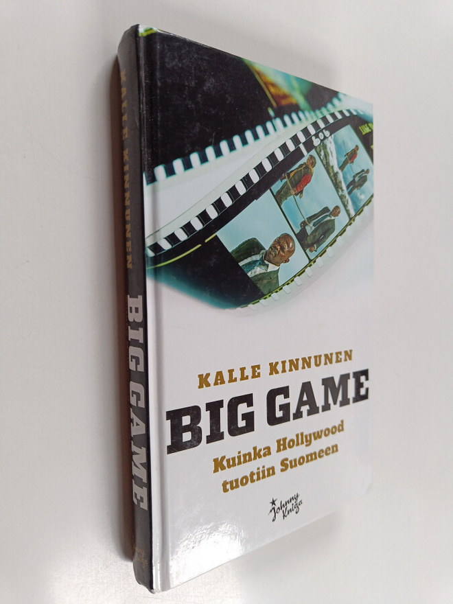 Kalle Kinnunen : Big Game : Kuinka Hollywood tuotiin Suomeen